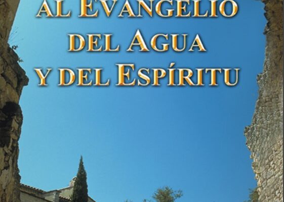 REGRESA AL EVANGELIO DEL AGUA Y DEL ESPÍRITU